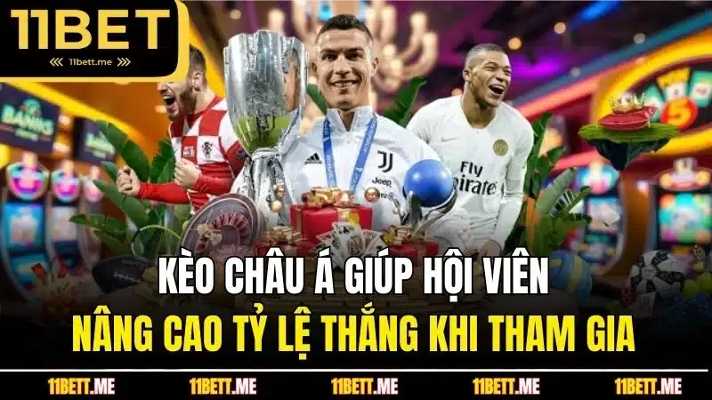 Kèo Châu Á giúp hội viên nâng cao tỷ lệ thắng khi tham gia