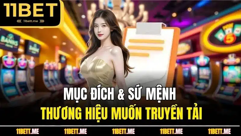 Mục đích & sứ mệnh thương hiệu 11BET muốn truyền tải